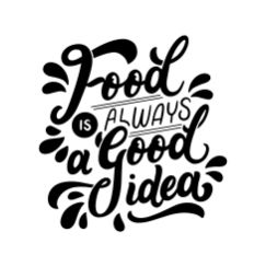 Food is Always a good idea