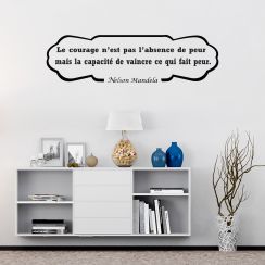 Nelson Mandela: Le courage n'est pas l'absence de peur ..
