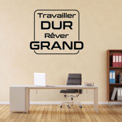 Travailler dur, r&ecirc;ver grand