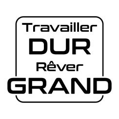 Travailler dur, r&ecirc;ver grand