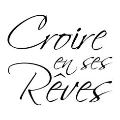 Croire en ses r&ecirc;ves