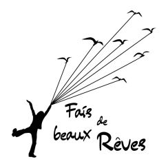 Fais de beaux r&ecirc;ves